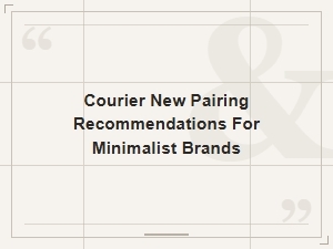 Courier New Font Pairing Ideas for Minimalist Brand Design