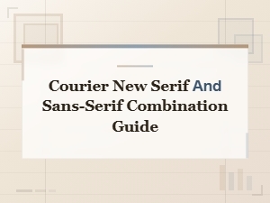 Guide to Pairing Courier New with Sans-Serif Fonts