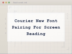 Best Sans-Serif Fonts to Pair with Courier New for Screen Reading