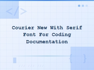 Best Serif Font Pairings with Courier New for Coding Documentation
